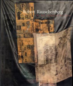 ロバート・ラウシェンバーグ回顧展　Robert Rauschenberg: A Retrospective/Walter Hopps ; Susan Davidson のサムネール