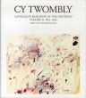 サイ・トゥオンブリー　カタログレゾネ Ⅱ　Cy Twombly Catalogue Raisonne Of The Paintings 1941-1965/Heiner Bastianのサムネール