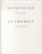 オクタビオ・パス/サイ・トゥオンブリー　Octavio Paz: Eight Poems. Cy Twombly: Ten Drawings/Octavio Paz・Cy Twomblyのサムネール