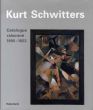 クルト・シュヴィッターズ　カタログ・レゾネ　第1巻　Kurt Schwitters: Catalogue Raisonne, 1905-1922, Band 1/Kurt Schwittersのサムネール