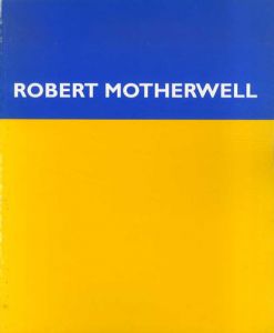 ロバート・マザウェル　Robert Motherwell: Paintings and collages/