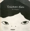 奈良美智展　Be Happy/Yoshitomo Naraのサムネール