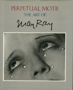 マン・レイ　Perprtual Motif The Art of Man Ray/Merry Foresta編