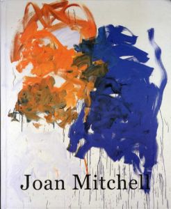 ジョアン・ミッチェル　Joan Mitchell: A Survey 1952-1992/