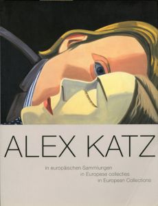アレックス・カッツ　Alex Katz in europaischen Sammlungen, in Europese collecties, in European collections/Alex Katzのサムネール