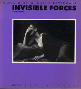 ダイアナ・ブロック＆マーロ・ブルックマン写真集　Invisible Forces/Diana Blok & Marlo Broekmans