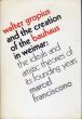 ウォルター・グロピウス　Walter Gropius and the Creation of the Bauhaus in Weimar/Marcel Francisconoのサムネール