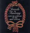 Jewels of Fantasy: Costume Jewelry of the 20th Century/Deanna Farneti Cera編のサムネール