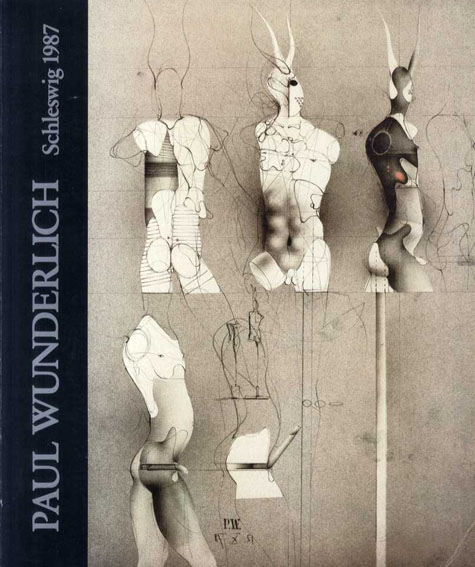 ポール・ヴンダーリッヒ　Paul Wunderlich: Graphik und Multiples 1948-1987／