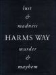 ジョエル＝ピーター・ウィトキン写真集　Harms Way: Lust & Madness, Murder & Mayhem: A Book of Photographs/Joel-Peter Witkinのサムネール