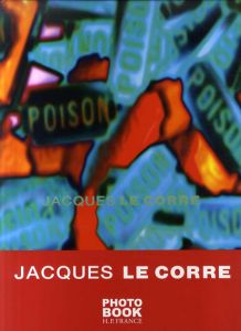 ジャック・ル・コー　Jacques le Corre Photo Book/松村孝尚編