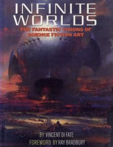 Infinite Worlds: The Fantastic Visions of Science Fiction Art/Vincent Di Fate/Ray Bradbury