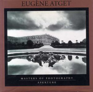 ウジェーヌ・アジェ写真集　Eugene Atget/Eugene Atget/Ben Lifson