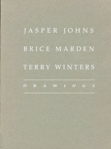 ジャスパー・ジョーンズ/ブライス・マーデン/テリー・ウィンタース　Jasper Johns/Brice Marden/Terry Winters: Drawings/Jerome Gilbert-Rolfeのサムネール
