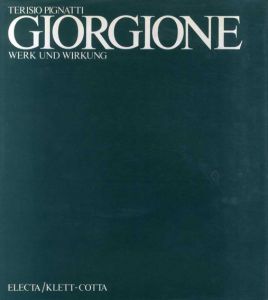 ジョルジョーネ　Giorgione： Werk und Wirkung/Terisio Pignatti