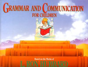 Grammar and Communication for Children/L. Ron Hubbard