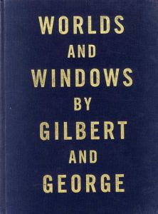 ギルバート＆ジョージ作品集　Worlds and Windows by Gilbert and George/Gilbert & Georgeのサムネール
