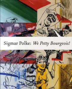 シグマー・ポルケ　Sigmar Polke: We Petty Bourgeois!: Comrades and Contemporaries, the 1970s/Petra Lange-Berndt/Dietmar Rubel編のサムネール