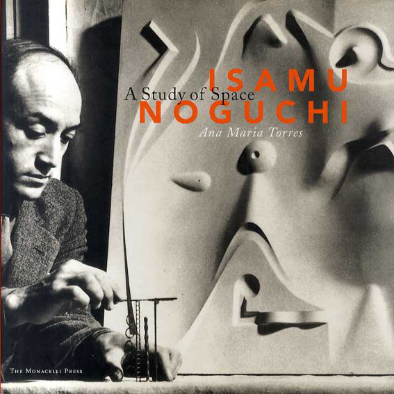 イサム・ノグチ　Isamu Noguchi: A Study of Space／Ana Maria Torres