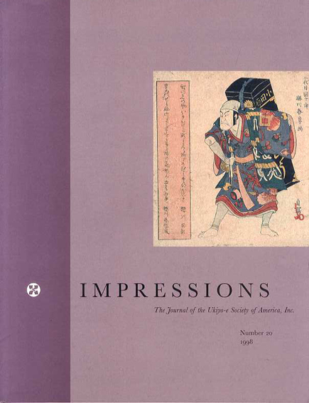 Impressions: The Journal of the Ukiyo-e Society of America, Inc.: Number 20, 1998／