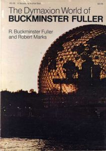 バックミンスター・フラー　Dymaxion World of Buckminster Fuller/R.Buckminster Fuller/Robert W. Marks