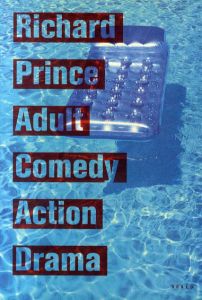 リチャード・プリンス写真集　Adult Comedy Action Drama/Richard Prince