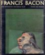 フランシス・ベーコン　カタログ・レゾネ　Francis Bacon: Catalogue raisonne and documentation/Ronald Alley/John Rothensteinのサムネール