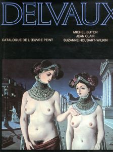 ポール・デルヴォー　油彩カタログレゾネ　Delvaux Catalogue De L'oeuvre Peint/Michel Butor　Jean Clair Suzanne Houbart-Wilkinのサムネール