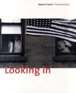ロバート・フランク写真集　Looking In: Robert Frank's the Americans/Robert Frankのサムネール