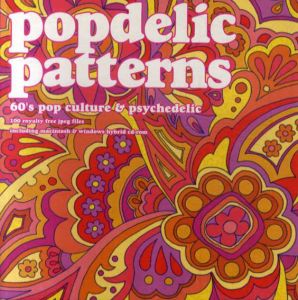 ポップデリック・パターンズ　Popdelic Patterns. 60's pop culture & Psychedelic/