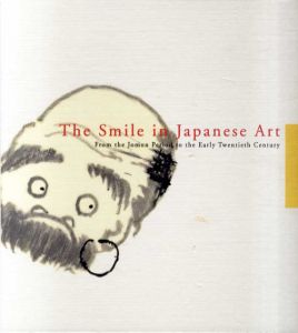 日本美術が笑う　The Smile in Japanese Art/広瀬麻美編集