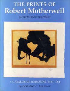 ロバート・マザウェル　カタログ・レゾネ　The Prints of Robert Motherwell: A Catalogue Raisonne 1943-1984/Stephanie Teranzio編