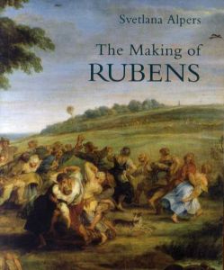 ルーベンス The Making of Rubens/Svetlana Alpers