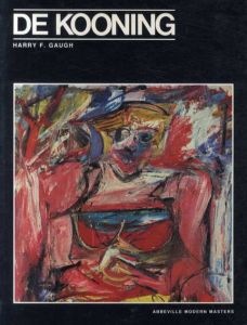 ウィレム・デ・クーニング　Willem de Kooning: Modern Masters Series/Harry F. Gaugh
