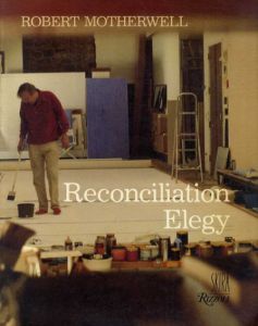 ロバート・マザウェル　Robert Motherwell: Reconciliation Elegy/のサムネール