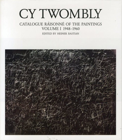 サイ・トゥオンブリー　カタログ・レゾネ　Cy Twombly: Catalogue Raisonne of the Paintings　全4冊揃／Cy Twombly　Heiner Bastian編