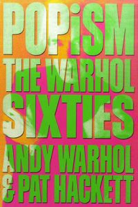 アンディ・ウォーホル　POPism: The Warhol Sixties/Andy Warhol/Pat Hackettのサムネール