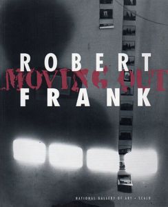 ロバート・フランク　Robert Frank: Moving Out/Philip Brookman寄稿のサムネール