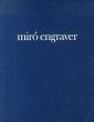 ジョアン・ミロ　銅版画カタログ・レゾネ　I　Miro engraver 1928-1960/Jacques Dupinのサムネール