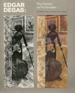 エドガー・ドガ　Edgar Degas: The Painter As Printmaker/Sue Welsh Reed/Barbara Stern Shapiroのサムネール