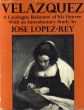 ベラスケス　カタログ・レゾネ　Velazquez: A Catalogue Raisonne of His Oeuvre With an Introductory Study/Jose Lopez-Reyのサムネール
