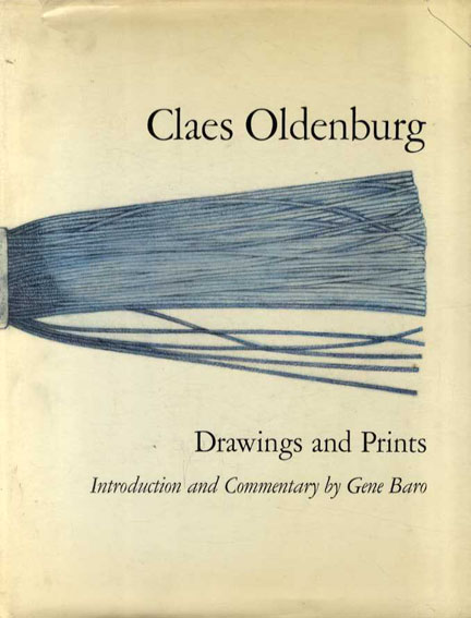クレス・オルデンバーグ　カタログ・レゾネ　Claes Oldenburg: Drawings and Prints／Gene Baro