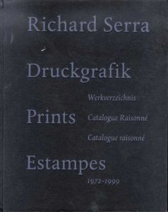 リチャード・セラ　Richard Serra: Druckgrafik/Prints/Estampes 1972-1999 Werkverzeichnis/Catalogue Raisonne/Richard Serraのサムネール