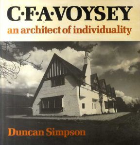チャールズ・ヴォイジー　C.F.A.Voysey: Architect of Individuality/Duncan Simpson