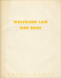 ヴォルフガング・ライプ　Wolfgang Laib: A Journey/Wolfgang Laibのサムネール