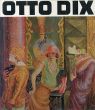 オットー・ディクス　カタログ・レゾネ　Otto Dix: 1891-1969 Oeuvre der Gemalde/Fritz Lofflerのサムネール