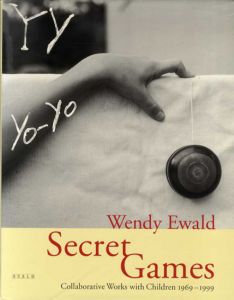 ウェンディ・イーウォルド写真集　Secret Games: Collaborative Works With Children 1969-1999/Wendy Ewald