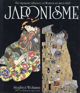 Japonisme: The Japanese Influence on Western Art Since 1858/Siegfried Wichmann