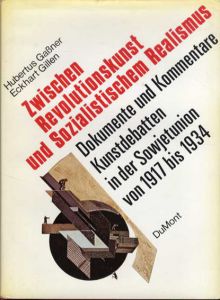 Zwischen Revolutionskunst und Sozialistischem Realismus/Hubertus Gassner/Eckhart Gillen