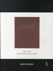 ウジェーヌ・アジェ写真集　Atget: Photographe De Paris/Pierre Mac Orlan/David Campany　Eugene Atget写真
